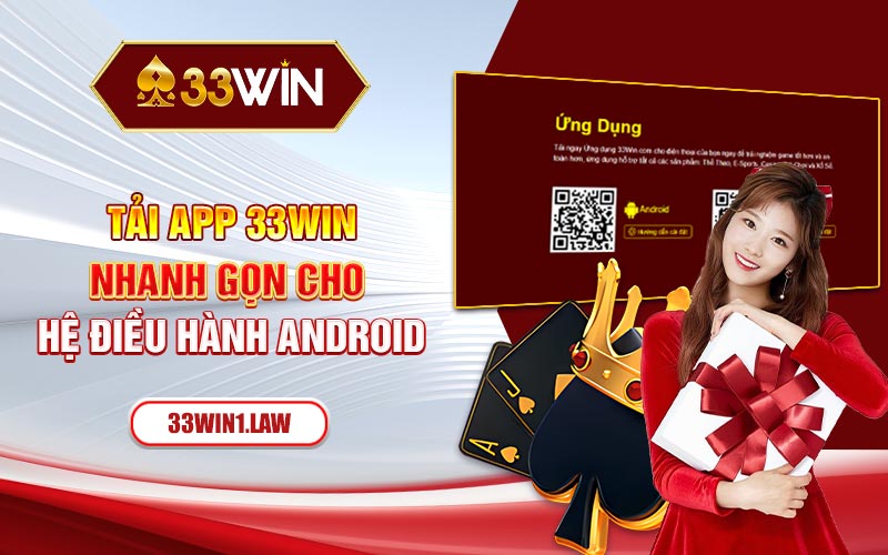 Tải app 33win nhanh gọn cho hệ điều hành Android
